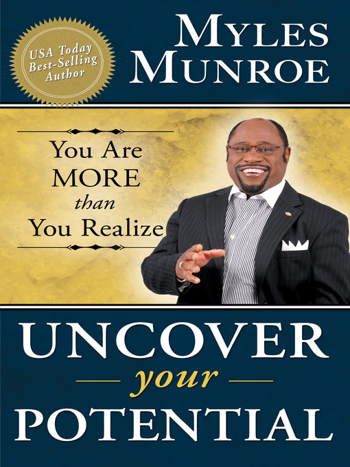 Title details for Uncover Your Potential by Myles Munroe - Available